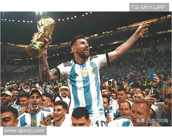 梅西对足球明星的热爱与追求揭示了他不懈的奋斗精神与职业生涯的辉煌历程